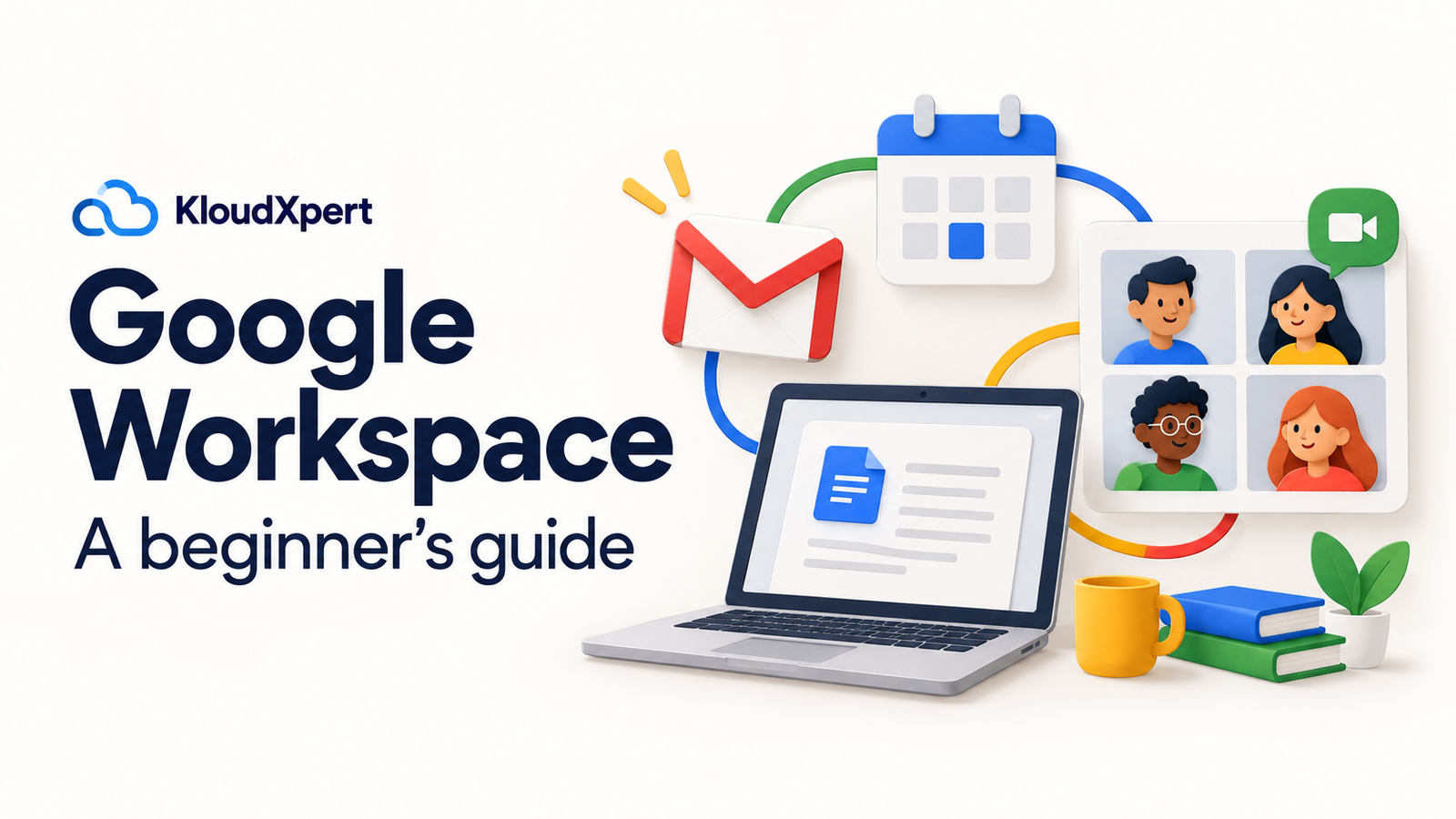 Google Workspace beginner guide with email, documents, calendar and video collaboration illustrated around a laptop.